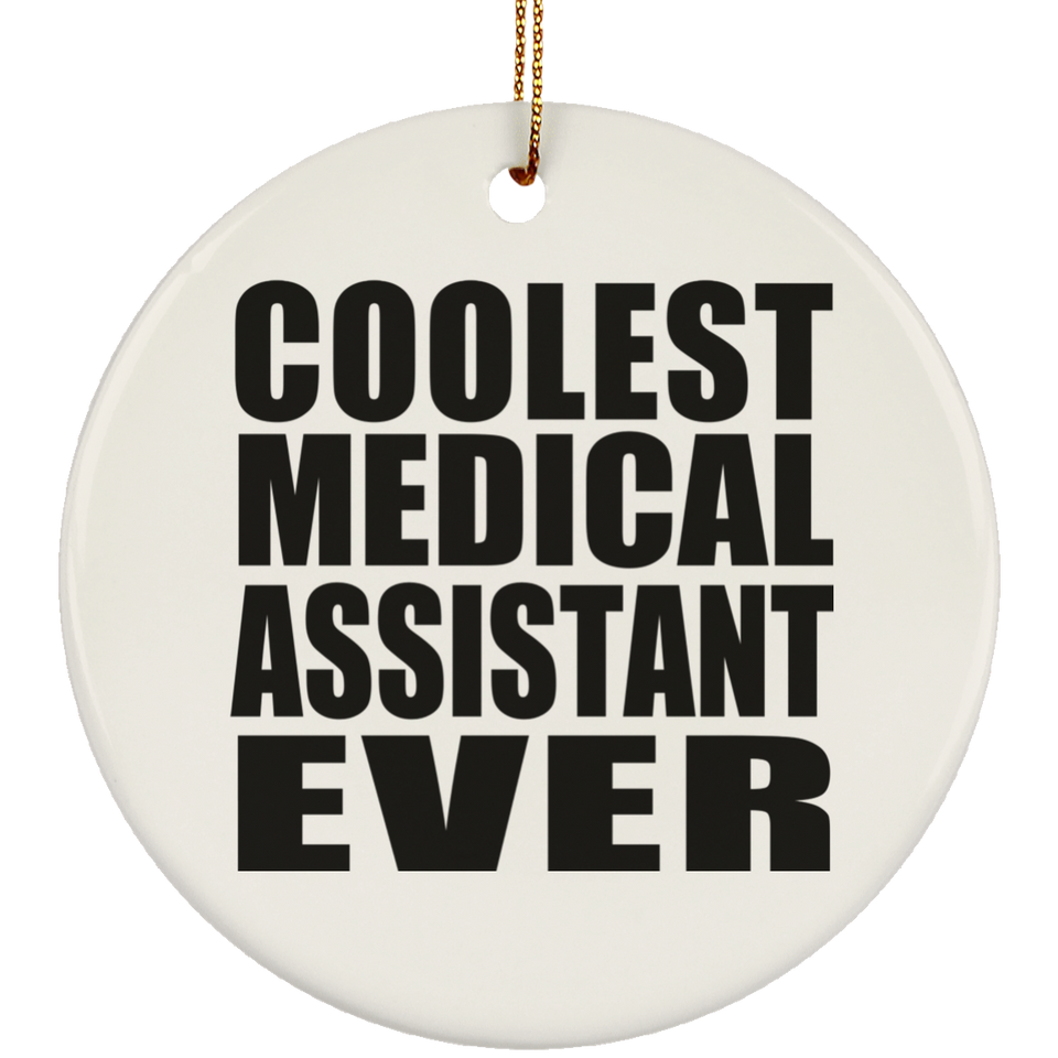 Coolest Medical Assistant Ever - Circle Ornament