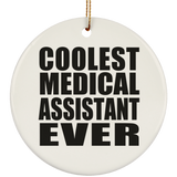 Coolest Medical Assistant Ever - Circle Ornament
