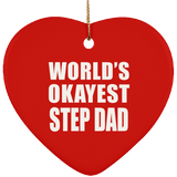 World's Okayest Step Dad - Heart Ornament
