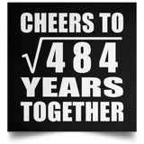 22nd Anniversary Cheers To Square Root of 484 Years Together - Poster Square