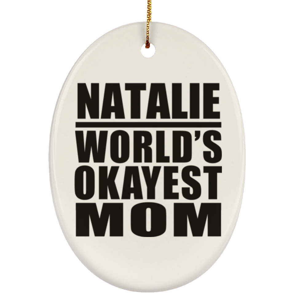 Natalie World's Okayest Mom - Oval Ornament
