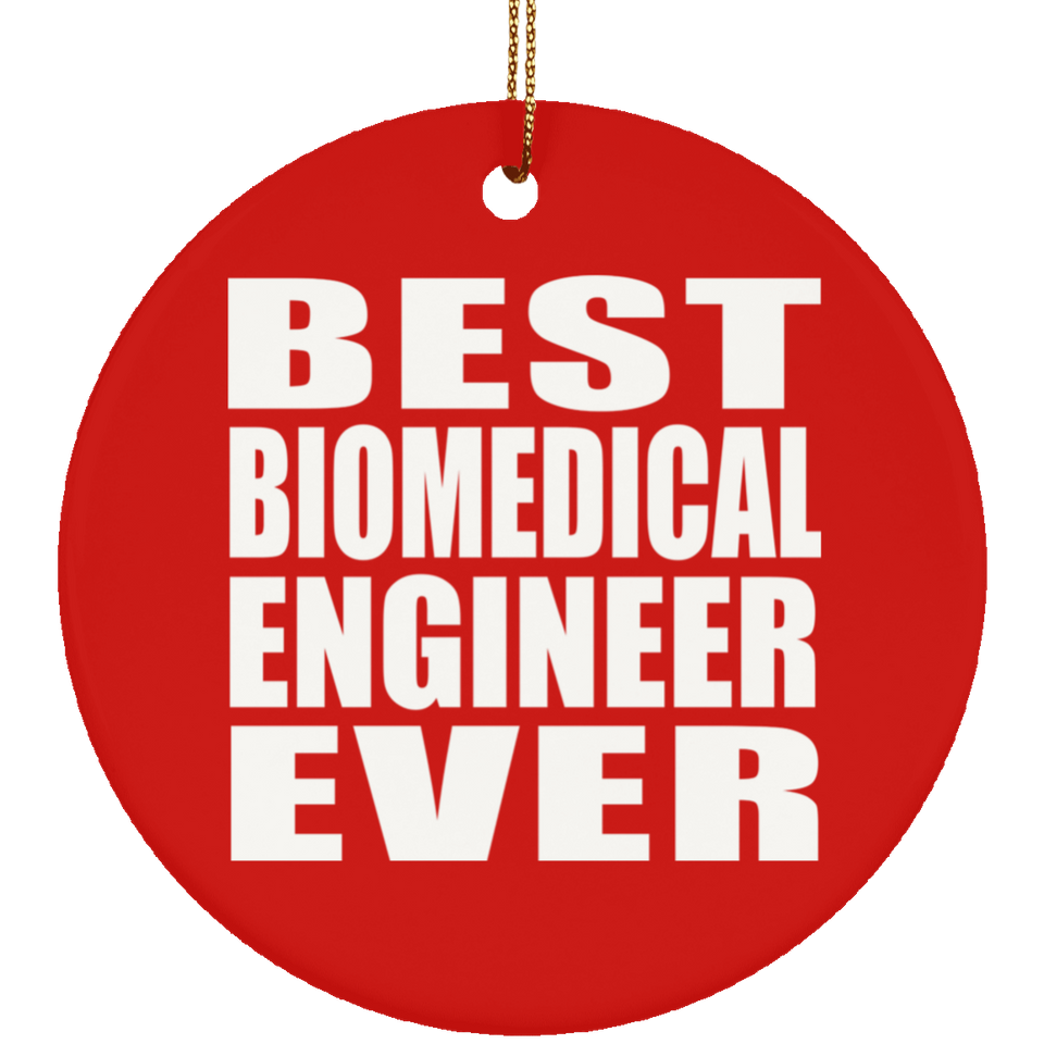 Best Biomedical Engineer Ever - Circle Ornament