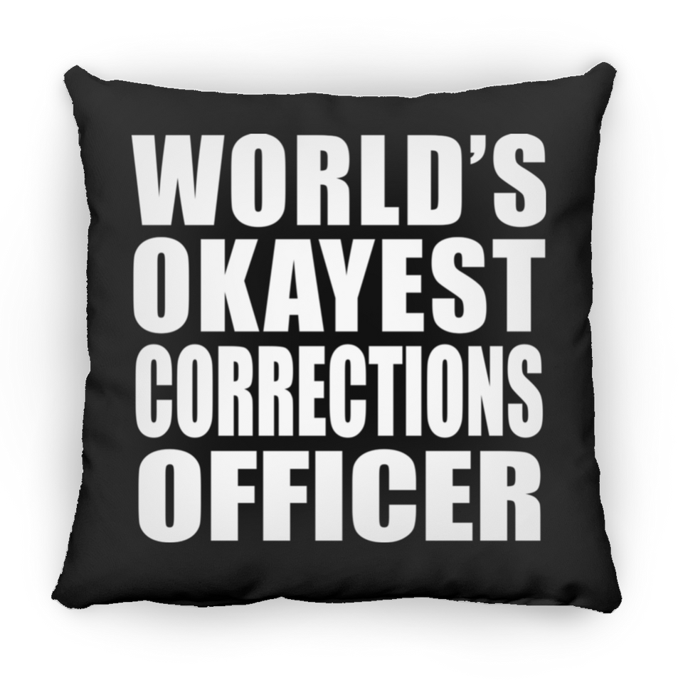 World's Okayest Corrections Officer - Throw Pillow Black