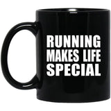 Running Makes Life Special - 11oz Coffee Mug Black