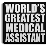 World's Greatest Medical Assistant - Canvas Square
