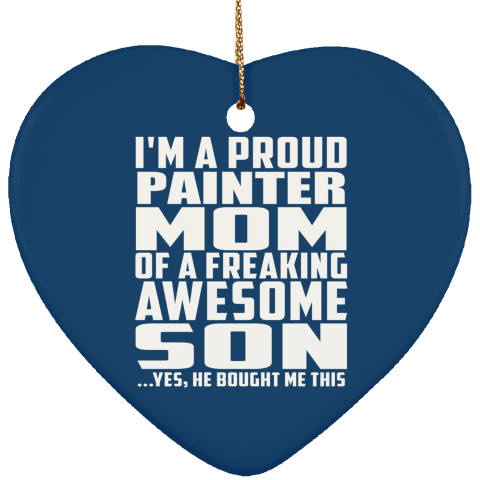 Proud Painter Mom Of Awesome Son - Heart Ornament