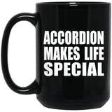 Accordion Makes Life Special - 15oz Coffee Mug Black