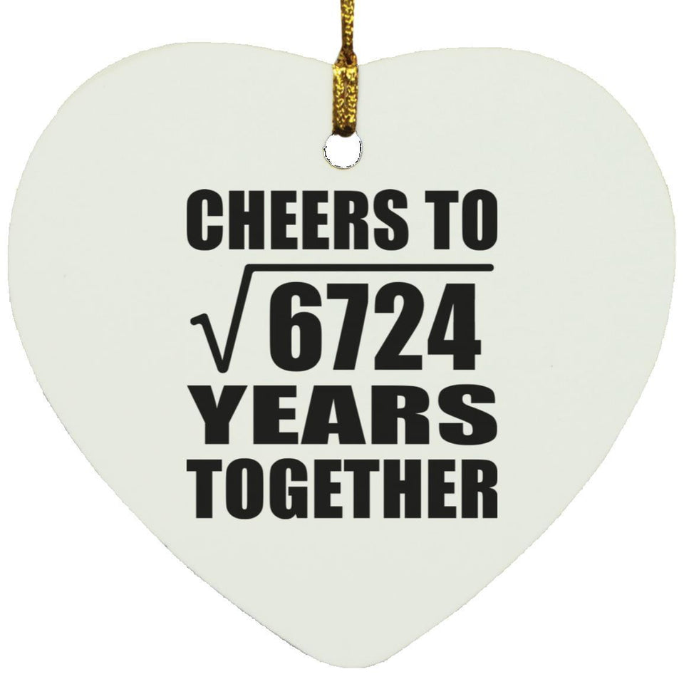 82nd Anniversary Cheers To Square Root of 6724 Years Together - Heart Ornament