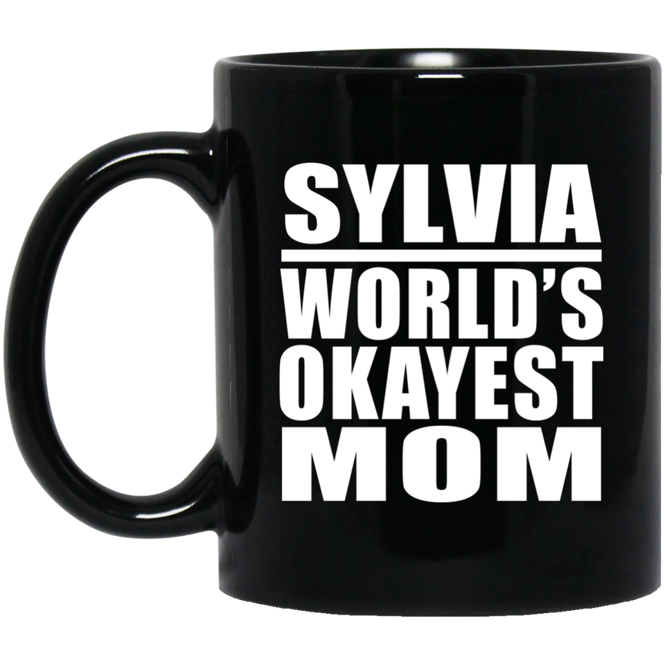 Sylvia World's Okayest Mom - 11 Oz Coffee Mug Black
