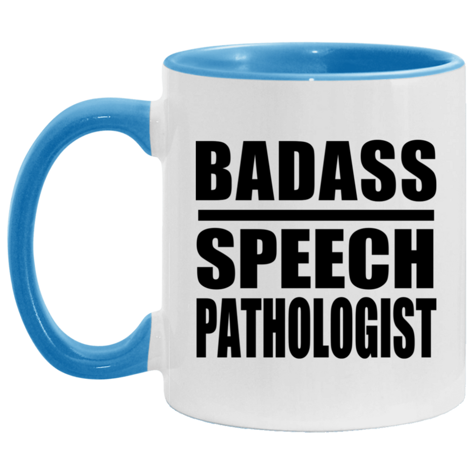 Badass Speech Pathologist - 11oz Accent Mug Blue