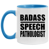 Badass Speech Pathologist - 11oz Accent Mug Blue