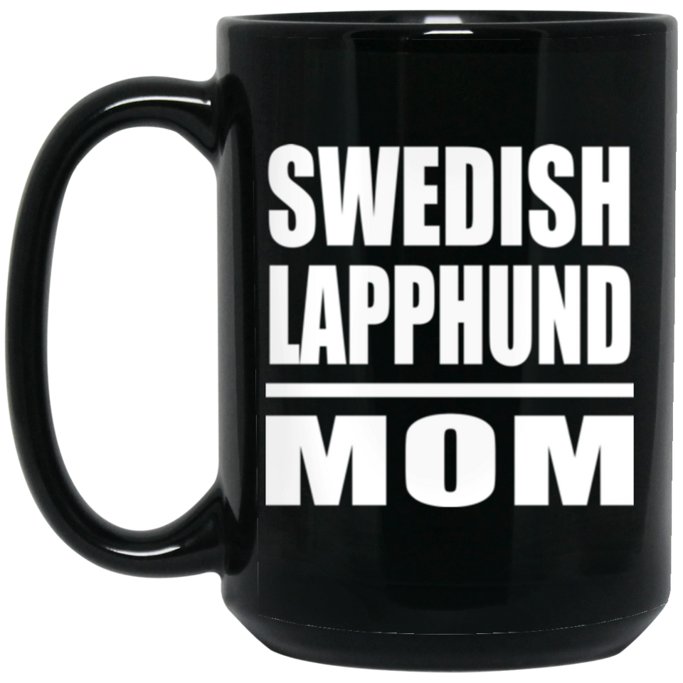 Swedish Lapphund Mom - 15oz Coffee Mug Black