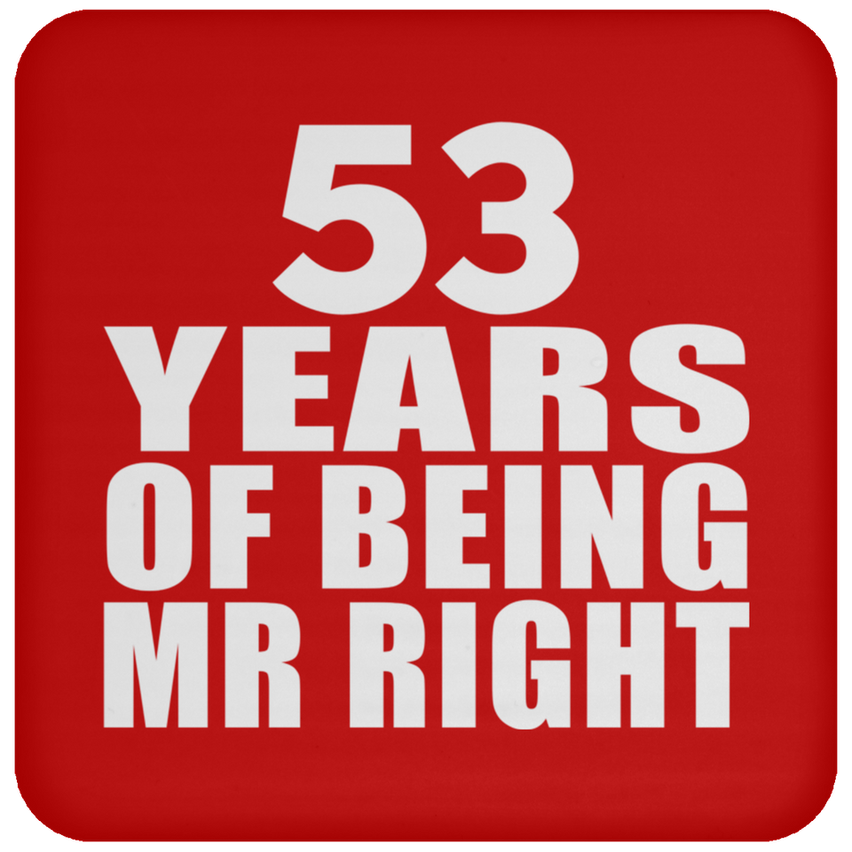 53rd Anniversary 53 Years Of Being Mr Right - Drink Coaster