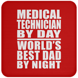 Medical Technician By Day World's Best Dad By Night - Drink Coaster