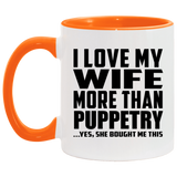I Love My Wife More Than Puppetry - 11oz Accent Mug Orange
