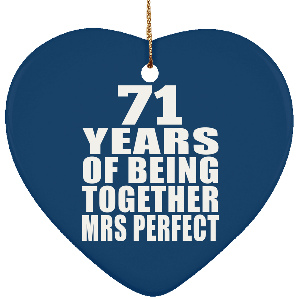 71st Anniversary 71 Years Of Being Mrs Perfect - Heart Ornament