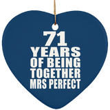 71st Anniversary 71 Years Of Being Mrs Perfect - Heart Ornament