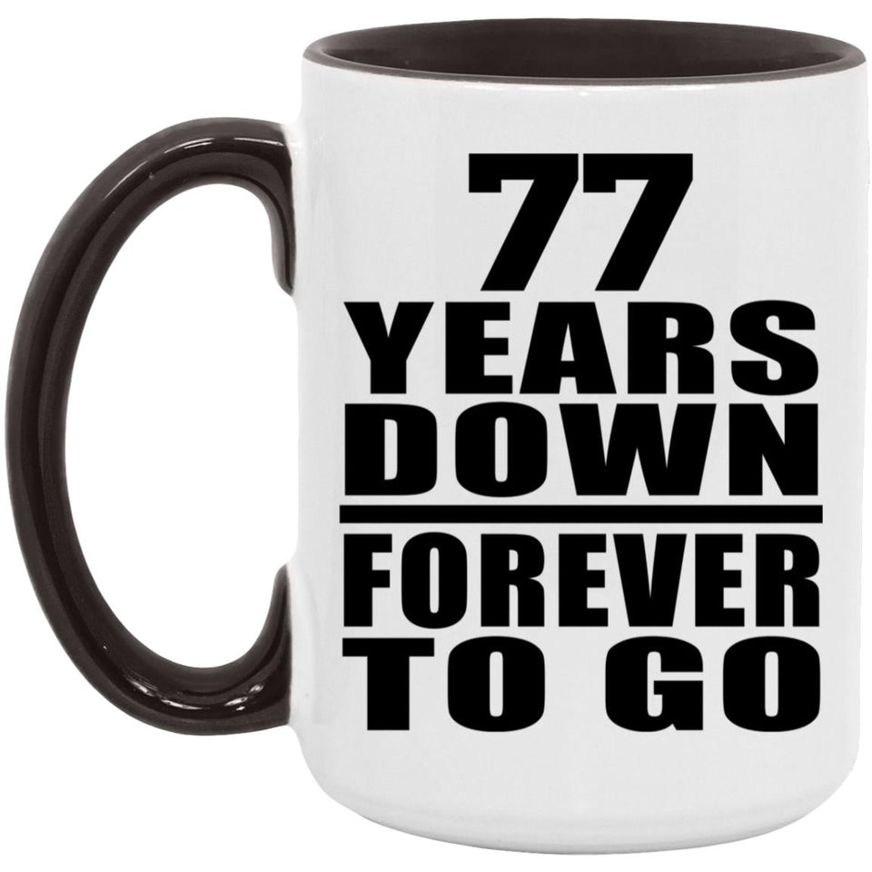 77th Anniversary 77 Years Down Forever to Go - 15oz Accent Mug Black