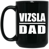 Vizsla Dad - 15oz Coffee Mug Black