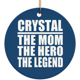 Crystal The Mom The Hero The Legend - Circle Ornament