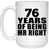 76th Anniversary 76 Years Of Being Mr Right - 15 Oz Coffee Mug