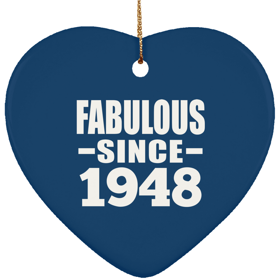 76th Birthday Fabulous Since 1948 - Heart Ornament