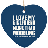 I Love My Girlfriend More Than Modeling - Heart Ornament