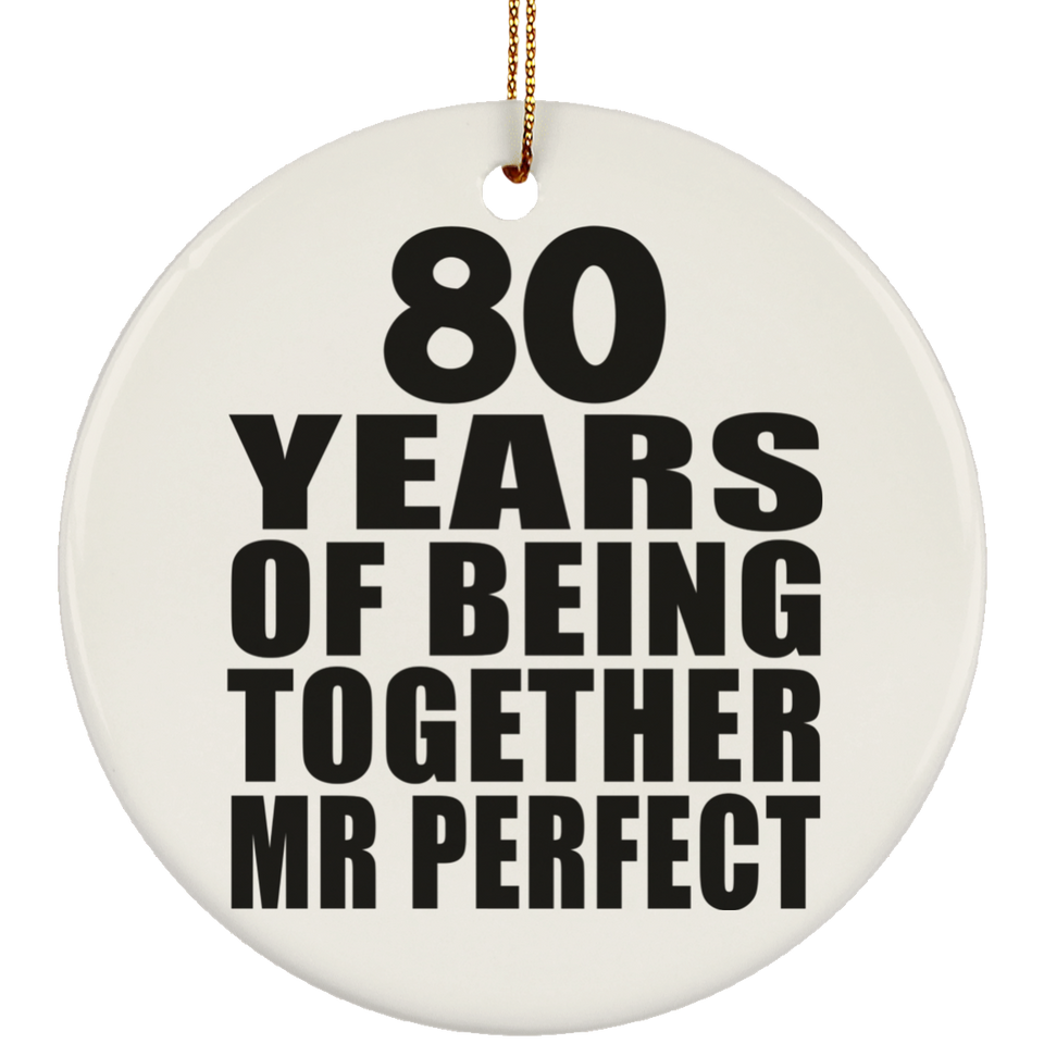 80th Anniversary 80 Years Of Being Mr Perfect - Circle Ornament