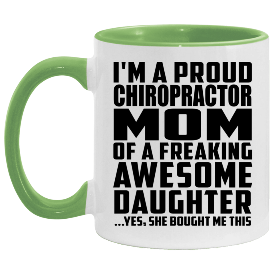 Proud Chiropractor Mom Of Awesome Daughter - 11oz Accent Mug Green