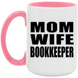 Mom Wife Bookkeeper - 15oz Accent Mug Pink