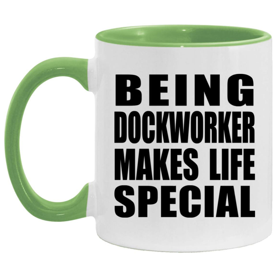 Being Dockworker Makes Life Special - 11oz Accent Mug Green