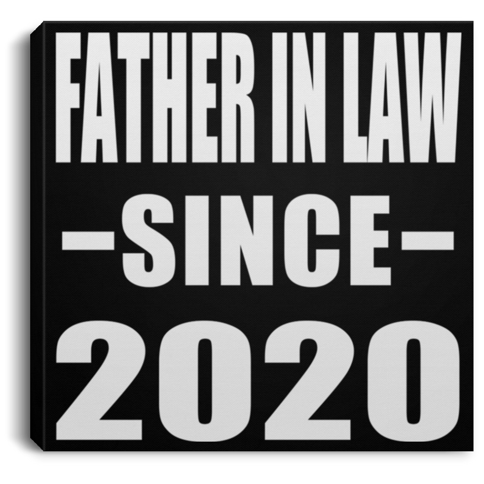 Father In Law Since 2020 - Canvas Square