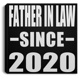 Father In Law Since 2020 - Canvas Square