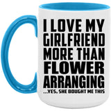 I Love My Girlfriend More Than Flower Arranging - 15oz Accent Mug Blue