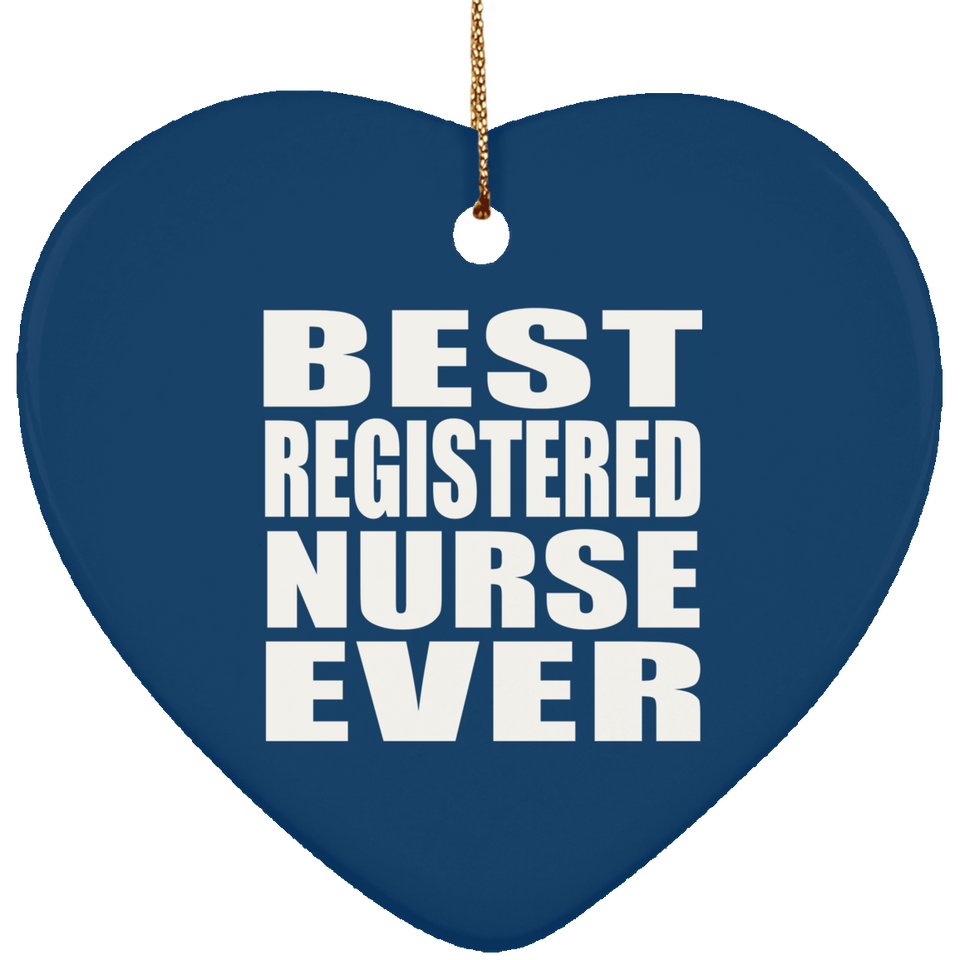 Best Registered Nurse Ever - Heart Ornament