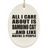 All I Care About Is Bambino Cat - Oval Ornament