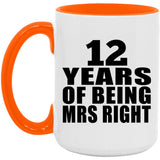 12th Anniversary 12 Years Of Being Mrs Right - 15oz Accent Mug Orange