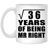 6th Anniversary Square Root of 36 Years of Being Mr Right - 11oz Coffee Mug