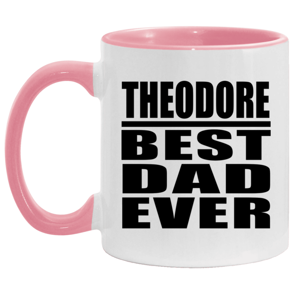 Theodore Best Dad Ever - 11oz Accent Mug Pink