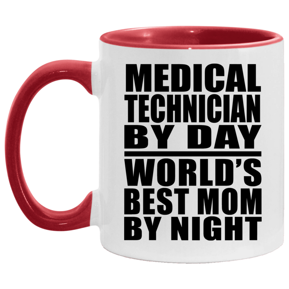 Medical Technician By Day World's Best Mom By Night - 11oz Accent Mug Red