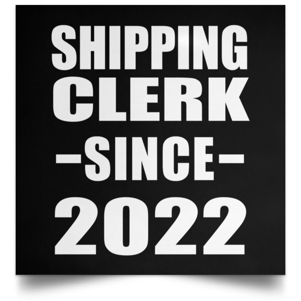 Shipping Clerk Since 2022 - Poster Square