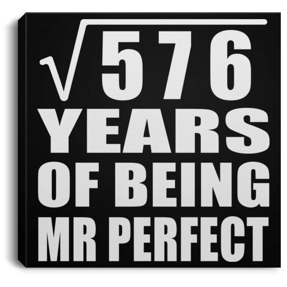 24th Anniversary Square Root of 576 Years of Mr Perfect - Canvas Square