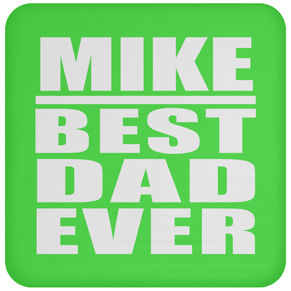 Mike Best Dad Ever - Drink Coaster