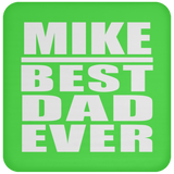 Mike Best Dad Ever - Drink Coaster