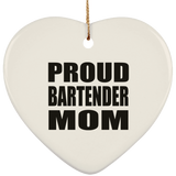 Proud Bartender Mom - Heart Ornament