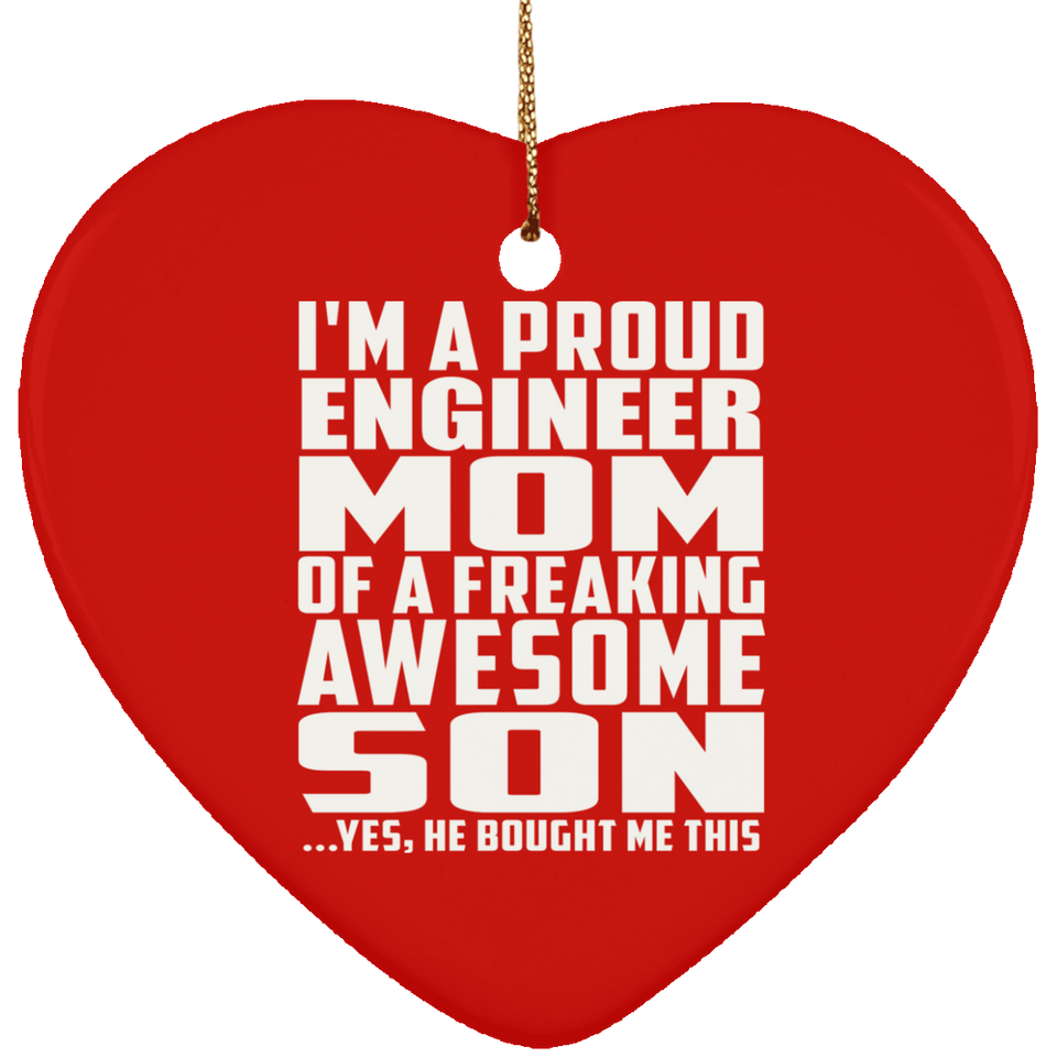 Proud Engineer Mom Of Awesome Son - Heart Ornament