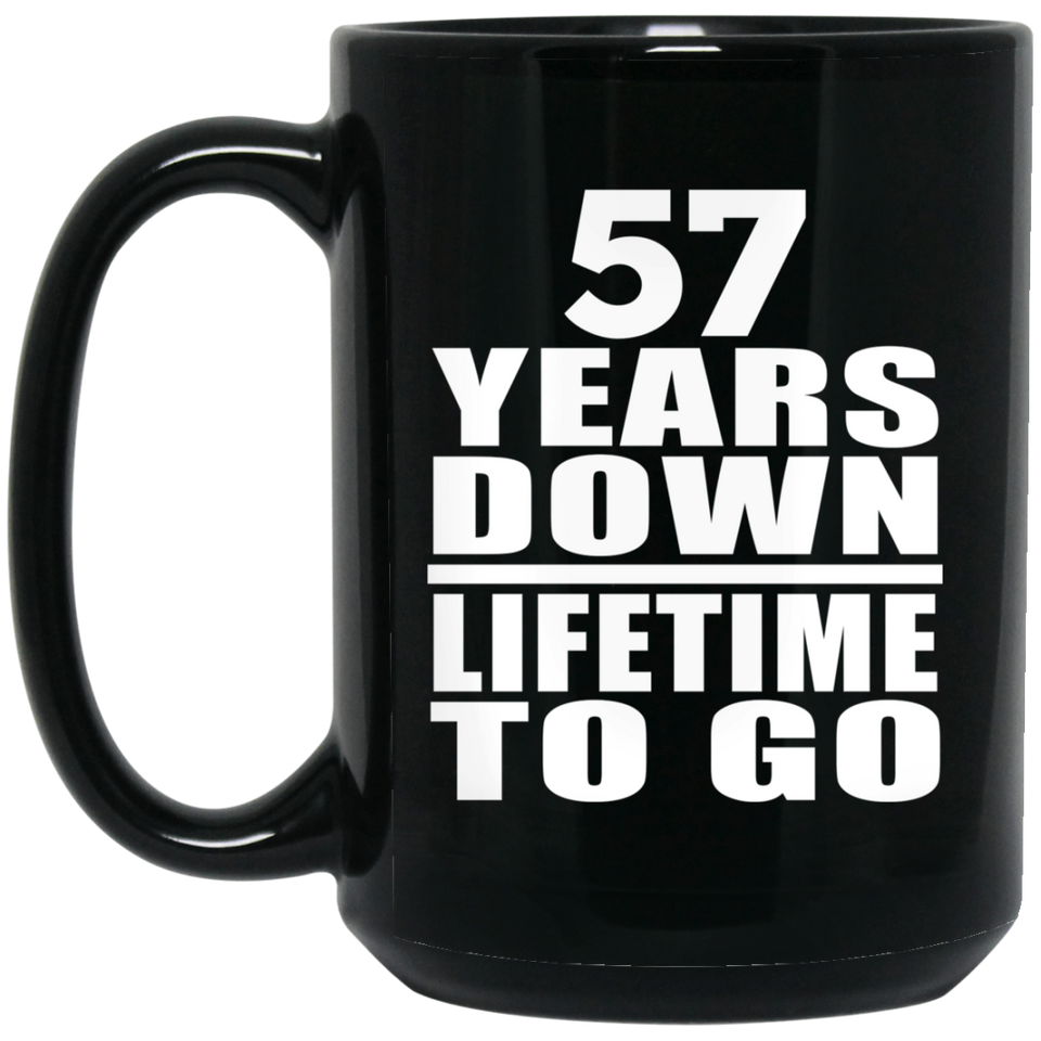 57th Anniversary 57 Years Down Lifetime To Go - 15 Oz Coffee Mug Black