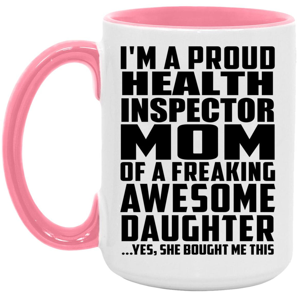 Proud Health Inspector Mom Of Awesome Daughter - 15oz Accent Mug Pink