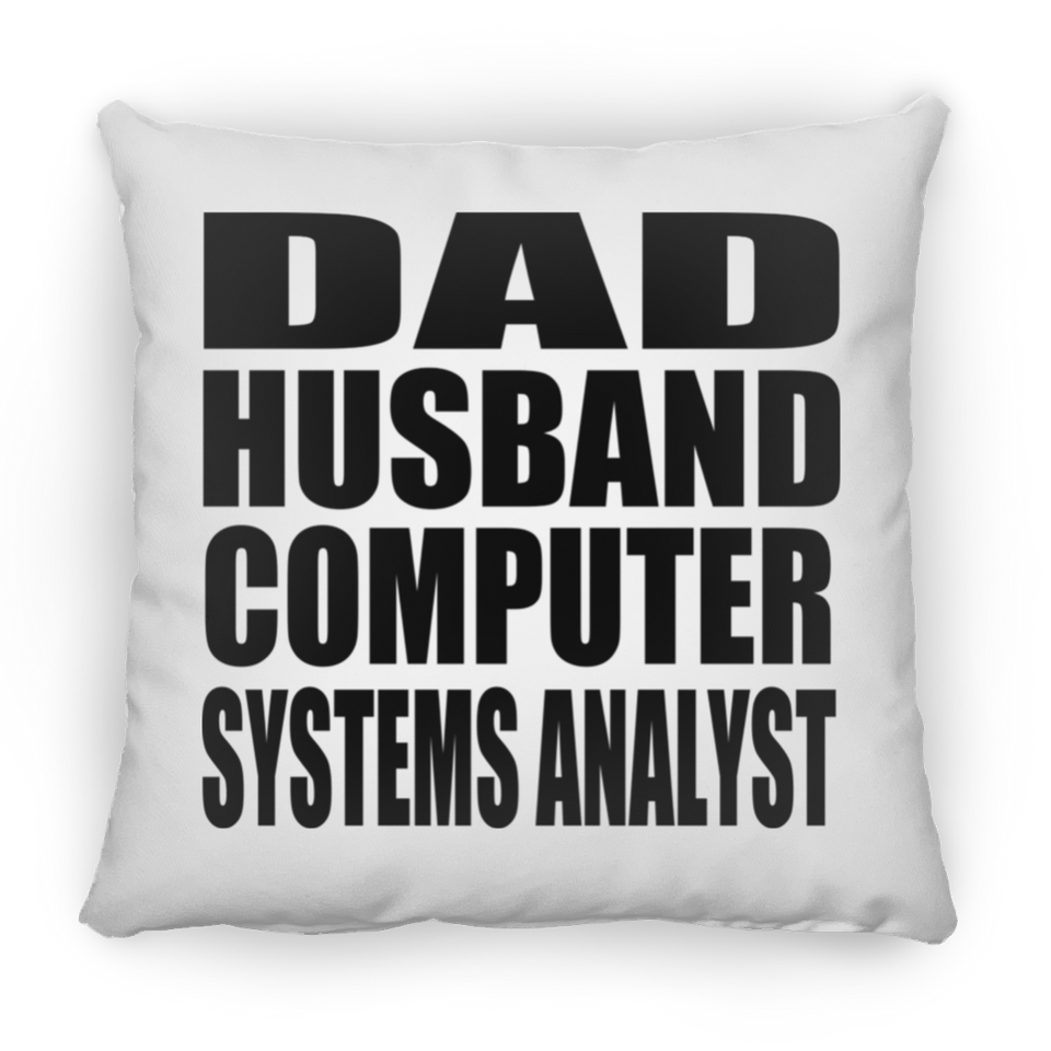 Dad Husband Computer Systems Analyst - Throw Pillow