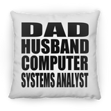 Dad Husband Computer Systems Analyst - Throw Pillow